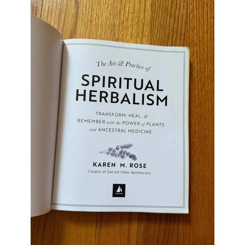 The Art & Practice of Spiritual Herbalism Karen M Rose Ancestral Medicine Book